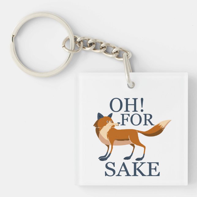 Oh for fox sake keychain (Front)