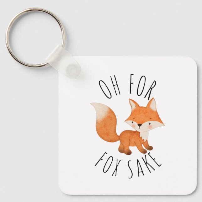 Oh for Fox Sake     Keychain (Front)