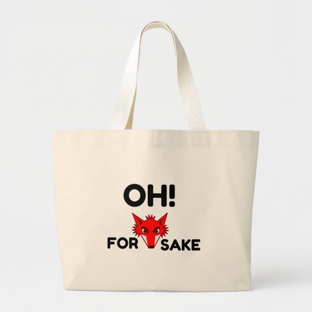 Oh For Fox Sake Large Tote Bag