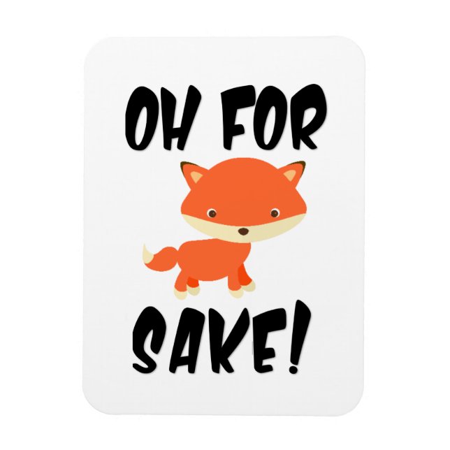 Oh for fox sake! magnet (Vertical)