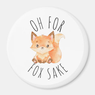 Oh for Fox Sake Magnet