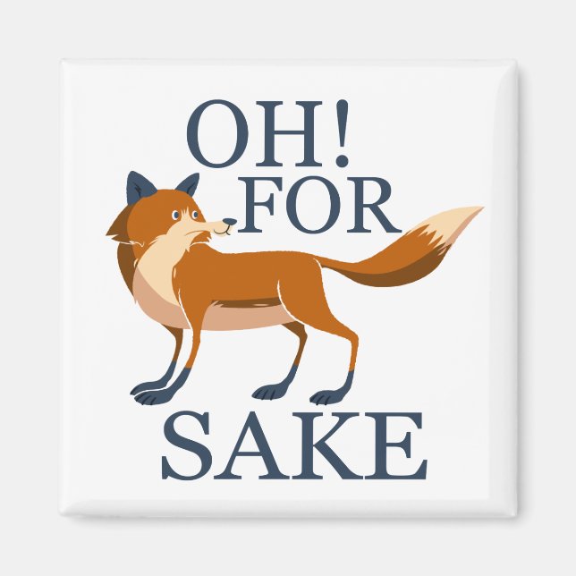 Oh for fox sake magnet (Front)