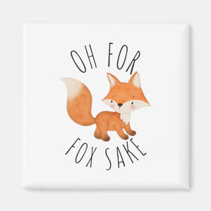 Oh for Fox Sake Magnet
