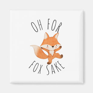Oh for Fox Sake Magnet
