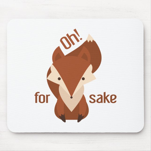 Oh For Fox Sake Mouse Pad (Front)
