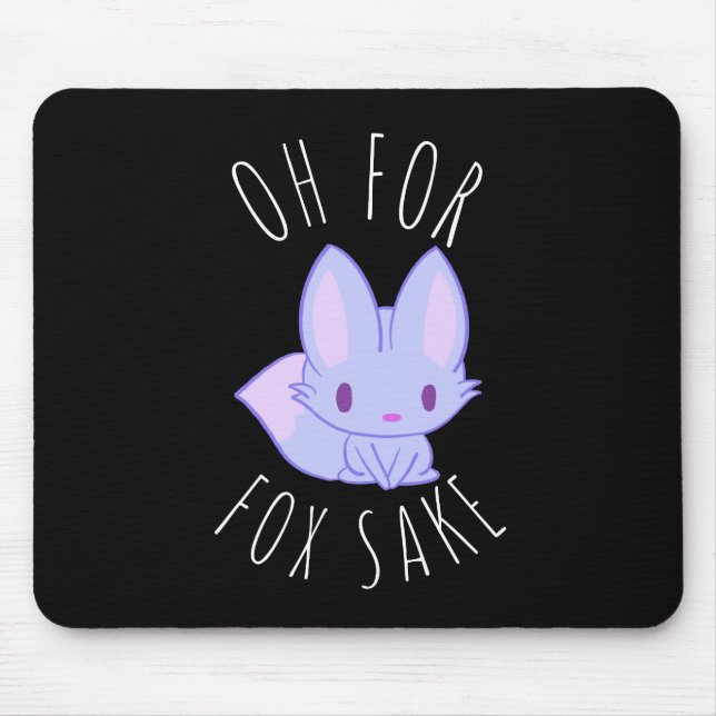 Oh for Fox Sake Mouse Pad (Front)