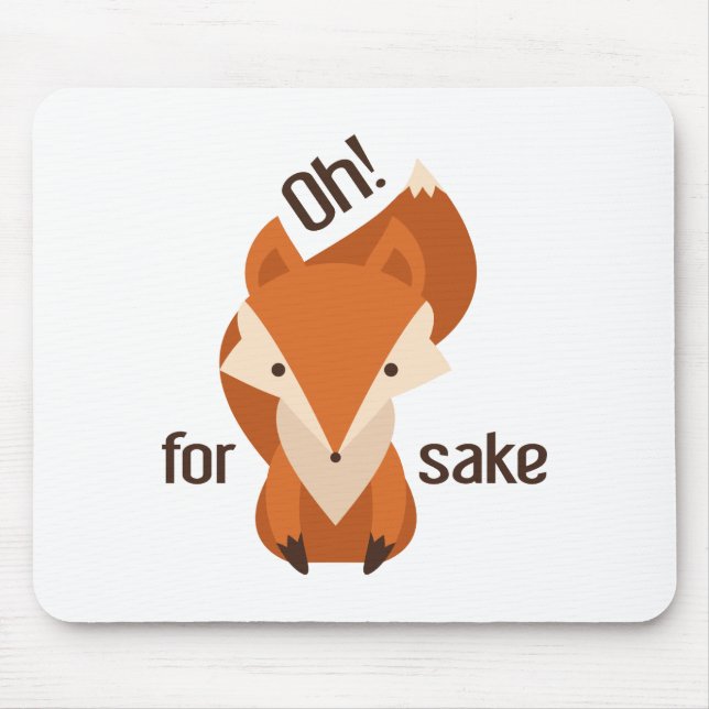 Oh For Fox Sake Mouse Pad (Front)