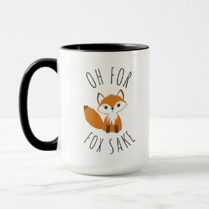 Oh for Fox Sake Mug