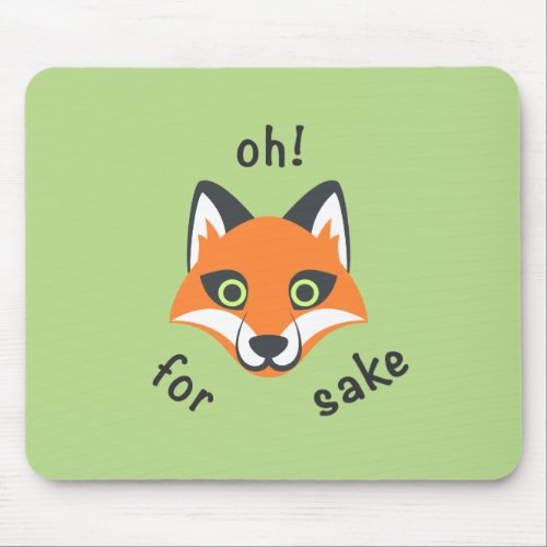 Oh For Fox Sake phrase Emoji cartoon Mouse Pad