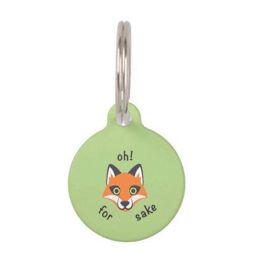 Oh For Fox Sake phrase Emoji cartoon Pet ID Tag