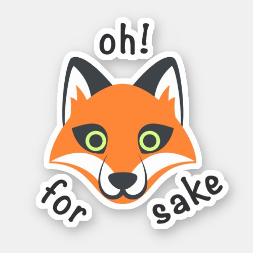 Oh For Fox Sake phrase Emoji cartoon Sticker