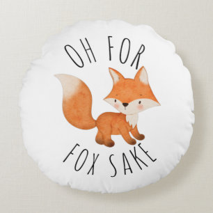 Oh for Fox Sake     Round Pillow