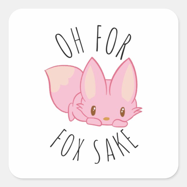 Oh for Fox Sake        Square Sticker (Front)