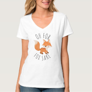 Oh for Fox Sake T-Shirt