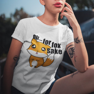 Oh... For Fox Sake T-Shirt