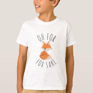 Oh for Fox Sake T-Shirt