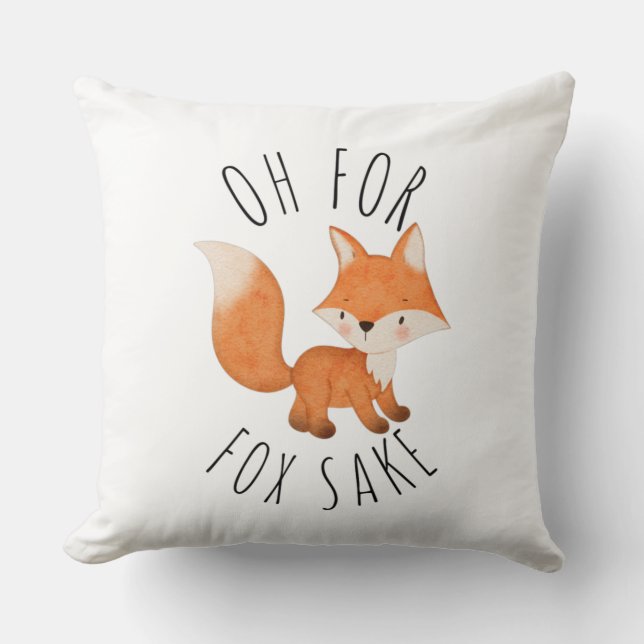 Oh for Fox Sake        Throw Pillow (Front)