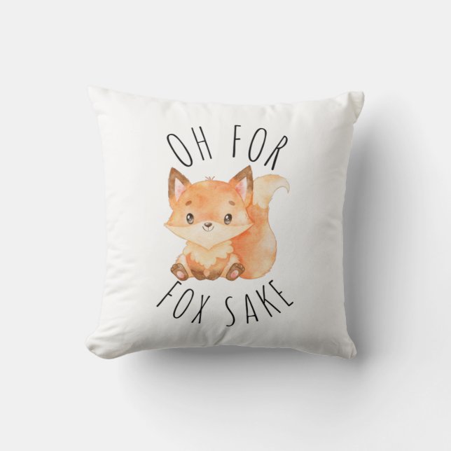 Oh for Fox Sake  Throw Pillow (Front)