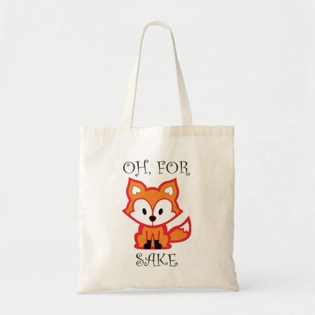 Oh For Fox Sake! Tote Bag (Front)