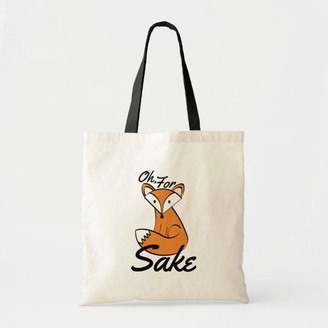 Oh, For Fox Sake Tote Bag (Front)
