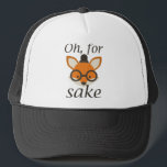 Oh, For Fox Sake Trucker Hat<br><div class="desc">Oh,  For Fox Sake</div>