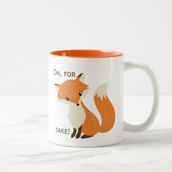 Oh  For Fox Sake Two-tone Coffee Mug by GroovyGraphics at Zazzle