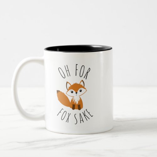 Oh for Fox Sake Two_Tone Coffee Mug