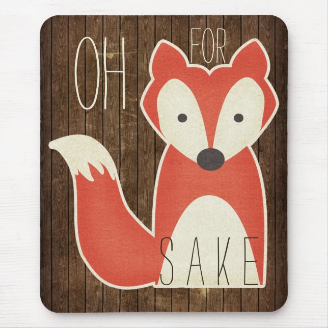 Oh For Fox Sake Wood Effect Mouse Pad (Front)