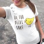 Oh For Peeps Sake Cute Adorable Easter Funny Chick T-Shirt<br><div class="desc">Adorable little yellow chick women's t-shirt with a funny quote: "Oh,  for peeps sake".</div>