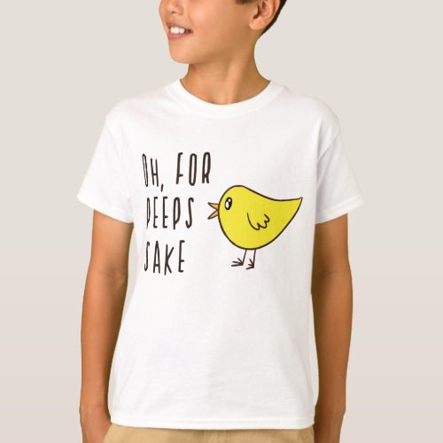 Oh For Peeps Sake Cute Easter Chick Funny Adorable T_Shirt