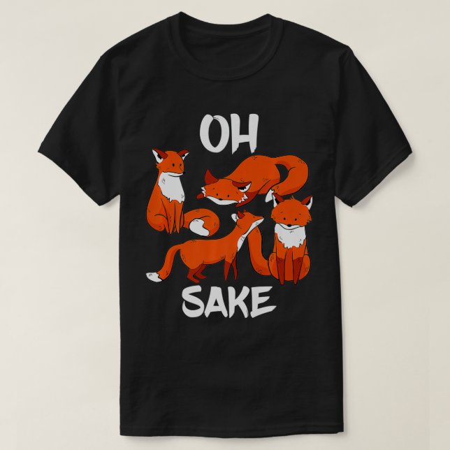 Oh Four Fo Sake Funny Almost Offensive Adult Humor T-Shirt (Design Front)