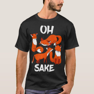 Oh Four Fo Sake Funny Almost Offensive Adult Humor T-Shirt