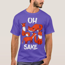 Oh Four Fox Sake Funny Almost Offensive Adult Humo T-Shirt