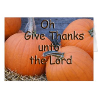 Oh Give Thanks Greeting Card