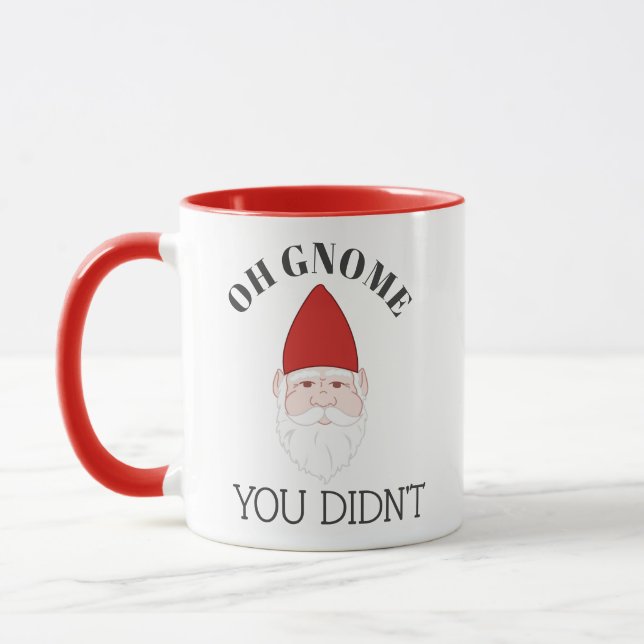 Oh Gnome You Didn't Garden Gnome Mug (Left)