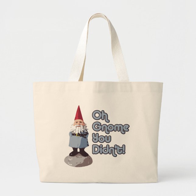 Oh Gnome You Didn't! Large Tote Bag (Front)