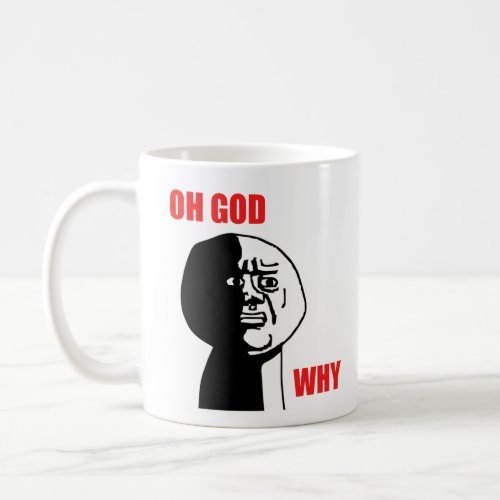 Oh God Why Guy Rage Face Meme Coffee Mug