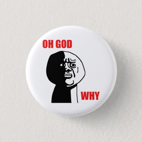 Oh God Why Guy Rage Face Meme Pinback Button