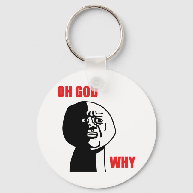 OH GOD WHY KEYCHAIN (Front)