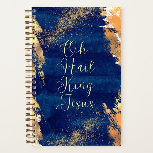 Oh Hail King Jesus blue gold Notebook