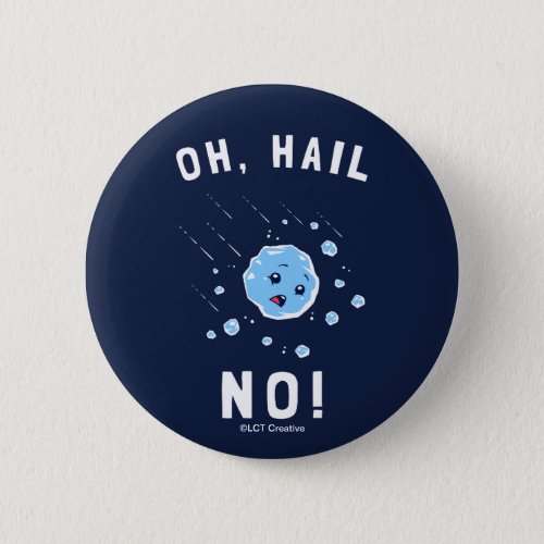 Oh Hail No Button