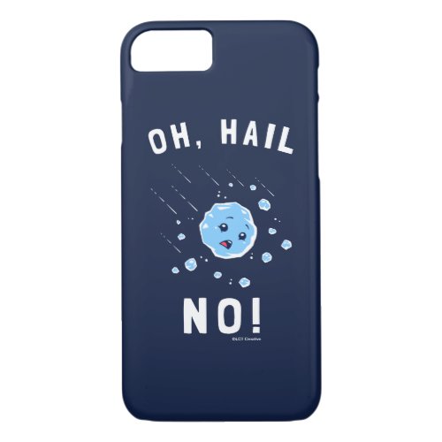 Oh Hail No iPhone 87 Case