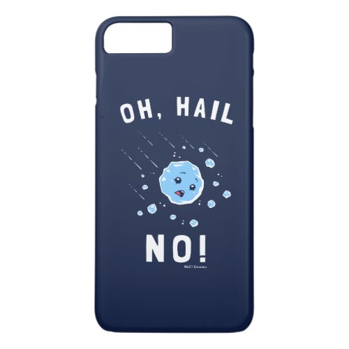 Oh Hail No iPhone 8 Plus7 Plus Case