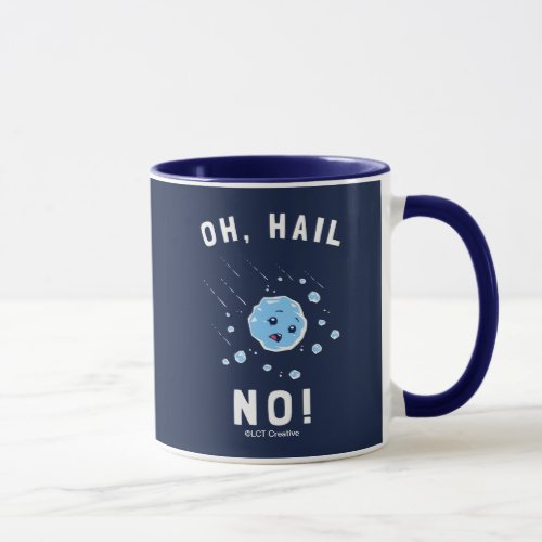 Oh Hail No Mug