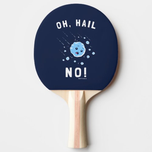 Oh Hail No Ping Pong Paddle