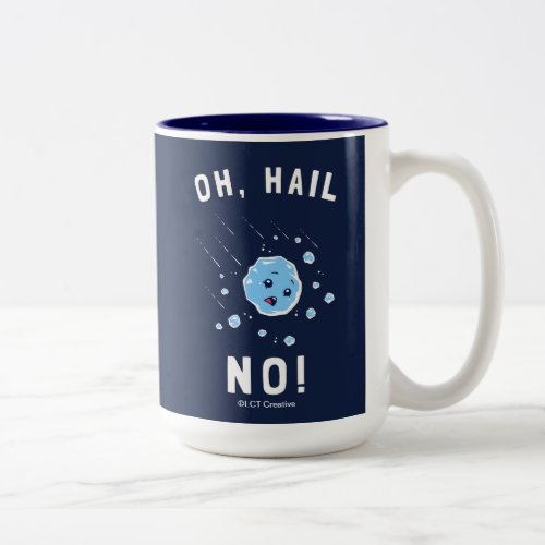 Oh Hail No Two_Tone Coffee Mug