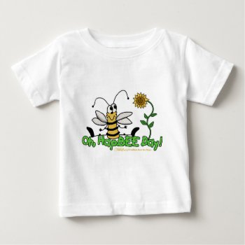 Oh Hapbee Day Baby T-shirt by creationhrt at Zazzle