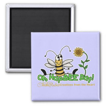 Oh Hapbee Day Magnet by creationhrt at Zazzle