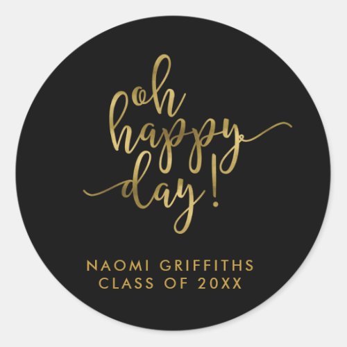 Oh Happy Day Gold Script Graduation Classic Round Sticker