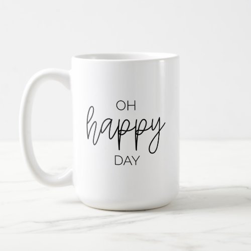 Oh Happy Day Mug